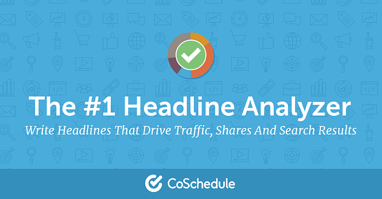 Как писать крутые заголовки. CoSchedule Headline Analyzer.