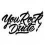 YOUROCK,DUDE!